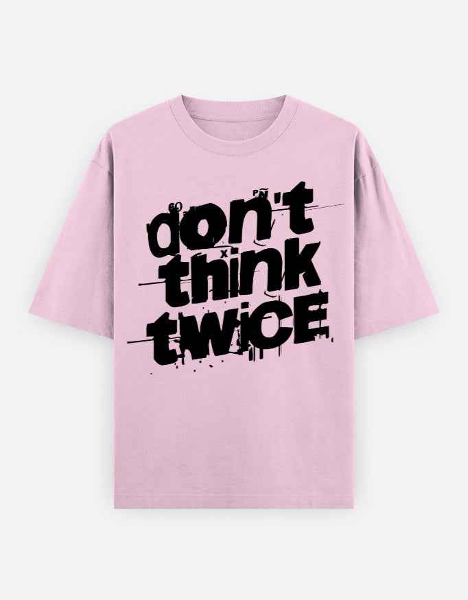 Light Pink Don't Think Twice Oversized Typography T-Shirt