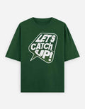 Bottle Green Let's Catchup Typography Oversized T-shirt